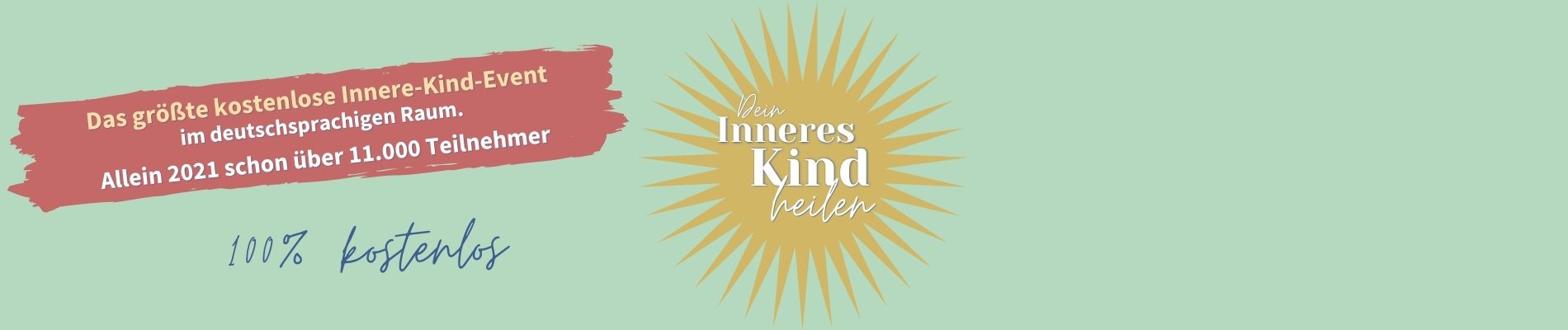 Das größte kostenlose Innere-Kind-Event im deutschsprachigen Raum. Allein 2021 schon über 7000 Teilnehmer (2)