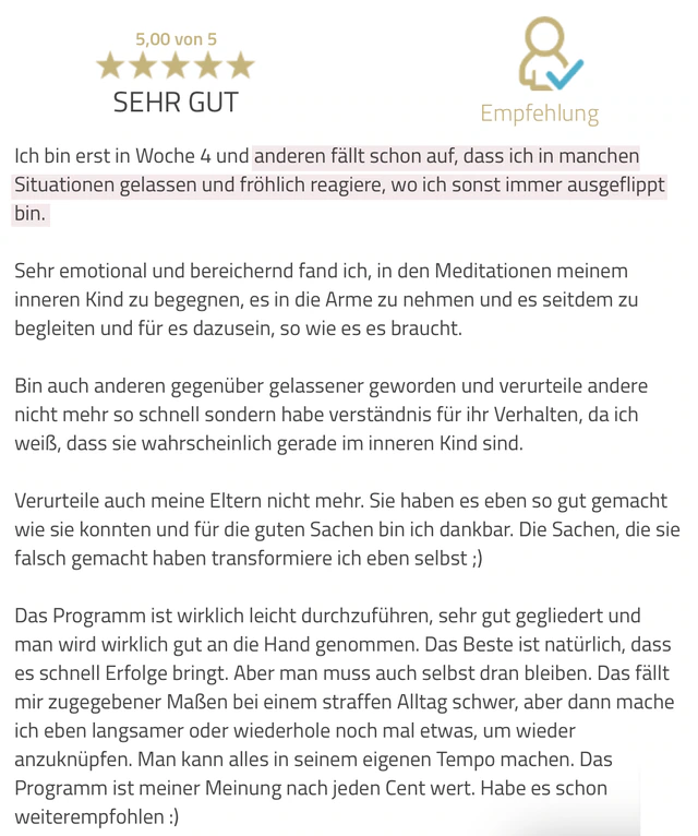 Originalrückmeldung: Andere bemerken meine neue Gelassenheit. Hervorgehoben: anderen fällt schon auf, dass ich in manchen Situationen gelassen und fröhlich reagiere, wo ich sonst immer ausgeflippt bin
