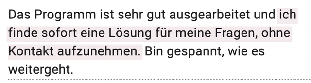 Originalrückmeldung: Antworten auf meine Fragen finden. Hervorgehoben: ich finde sofort eine Lösung für meine Fragen, ohne Kontakt aufzunehmen.