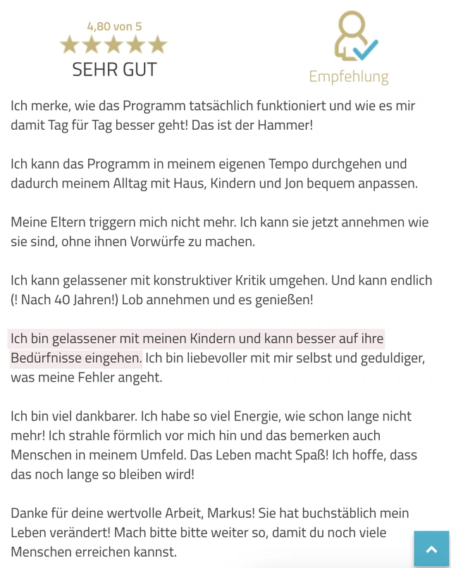 Originalrückmeldung: Gelassener mit Kritik und meinen Kindern. Hervorgehoben: Ich bin gelassener mit meinen Kindern und kann besser auf ihre Bedürfnisse eingehen.