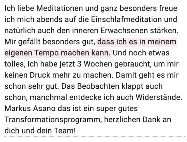 Originalrückmeldung: In meinem Tempo, ohne Druck. Hervorgehoben: dass ich es in meinem eigenen Tempo machen kann
