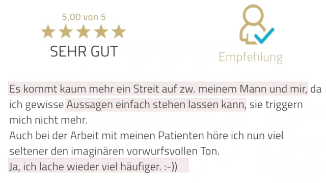 Originalrückmeldung: Kaum noch Streit, häufiger lachen. Hervorgehoben: Es kommt kaum mehr ein Streit auf zw. meinem Mann und mir