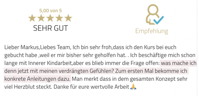 Originalrückmeldung: Konkrete Anleitung für verdrängte Gefühle. Hervorgehoben: was mache ich denn jetzt mit meinen verdrängten Gefühlen? Zum ersten Mal bekomme ich konkrete Anleitungen dazu.