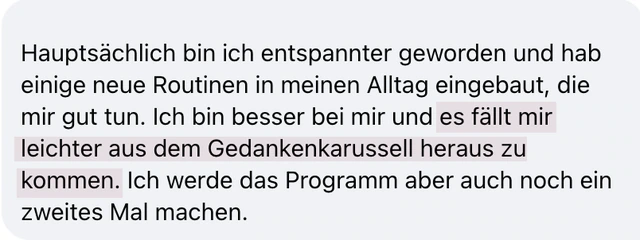 Originalrückmeldung: Leichter aus dem Gedankenkarussell. Hervorgehoben: es fällt mir leichter aus dem Gedankenkarussell heraus zu kommen