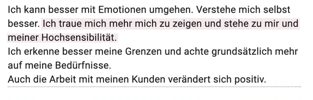 Originalrückmeldung: Mich zeigen und zu mir stehen. Hervorgehoben: Ich traue mich mehr mich zu zeigen und stehe zu mir und meiner Hochsensibilität.