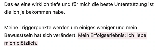 Originalrückmeldung: Plötzlich spüre ich Selbstliebe. Hervorgehoben: Mein Erfolgserlebnis: ich liebe mich plötzlich.