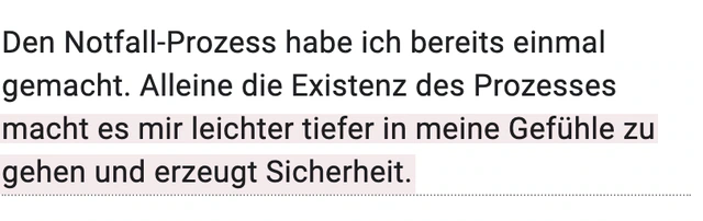 Originalrückmeldung: Sicherheit, meinen Gefühlen zu begegnen. Hervorgehoben: macht es mir leichter tiefer in meine Gefühle zu gehen und erzeugt Sicherheit.